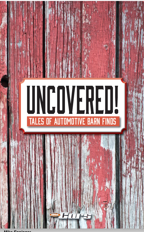 Uncovered!: Tales of Automotive Barn Finds"